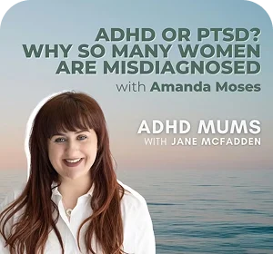 ADHD or PTSD? ADHD Mums Podcast