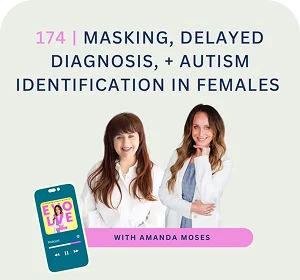 Masking, Delayed Diagnosis & Autism Identification in Females: Evolve Podcast