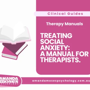 Treating Social Anxiety: Therapy Manual