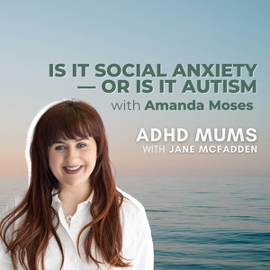 Is it social anxiety or autism: ADHD Mums